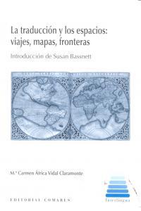 TRADUCCIÓN Y LOS ESPACIOS, LA : VIAJES, MAPAS, FRONTERAS | 9788490450215 | VIDAL CLARAMONTE, MARÍA DEL CARMEN ÁFRICA