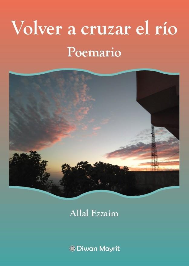 VOLVER A CRUZAR EL RÍO POEMARIO | 9791387507060 | EZZAIM, ALLAL
