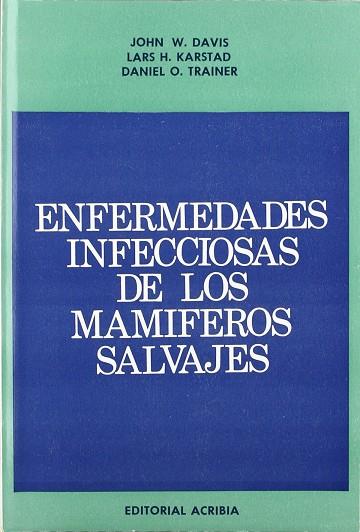 ENFERMEDADES INFECCIOSAS DE LOS MAMÍFEROS SALVAJES | 9788420002712 | DAVIS, JOHN W.