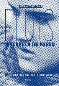 ELVIS, ESTRELLA DE FUEGO | 9788416217076 | OLIAS, JUAN ANTONIO
