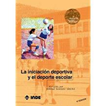 INICIACIÓN DEPORTIVA Y EL DEPORTE ESCOLAR, LA | 9788497292023