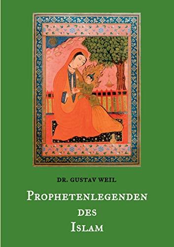 PROPHETENLEGENDEN DES ISLAM | 9783749464869 | WEIL, DR. GUSTAV