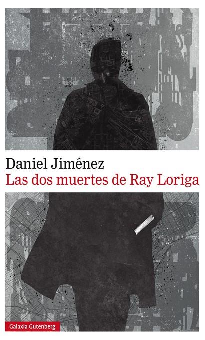 DOS MUERTES DE RAY LORIGA, LAS | 9788417747022 | JIMÉNEZ, DANIEL