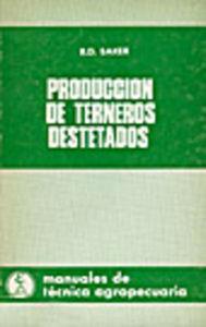 PRODUCCIÓN DE TERNEROS DESTETADOS | 9788420003559 | BAKER, R. D.