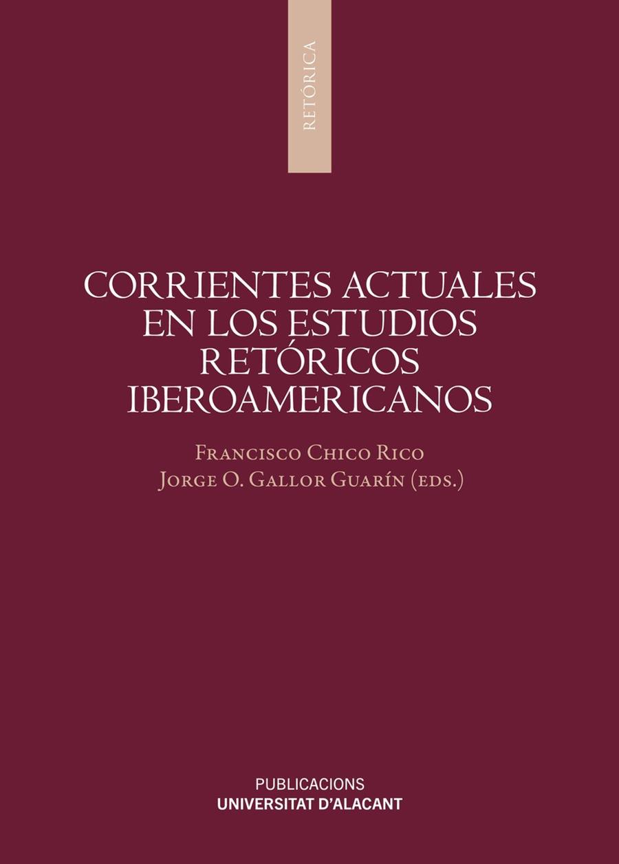 CORRIENTES ACTUALES EN LOS ESTUDIOS RETÓRICOS IBEROAMERICANOS | 9788497178716