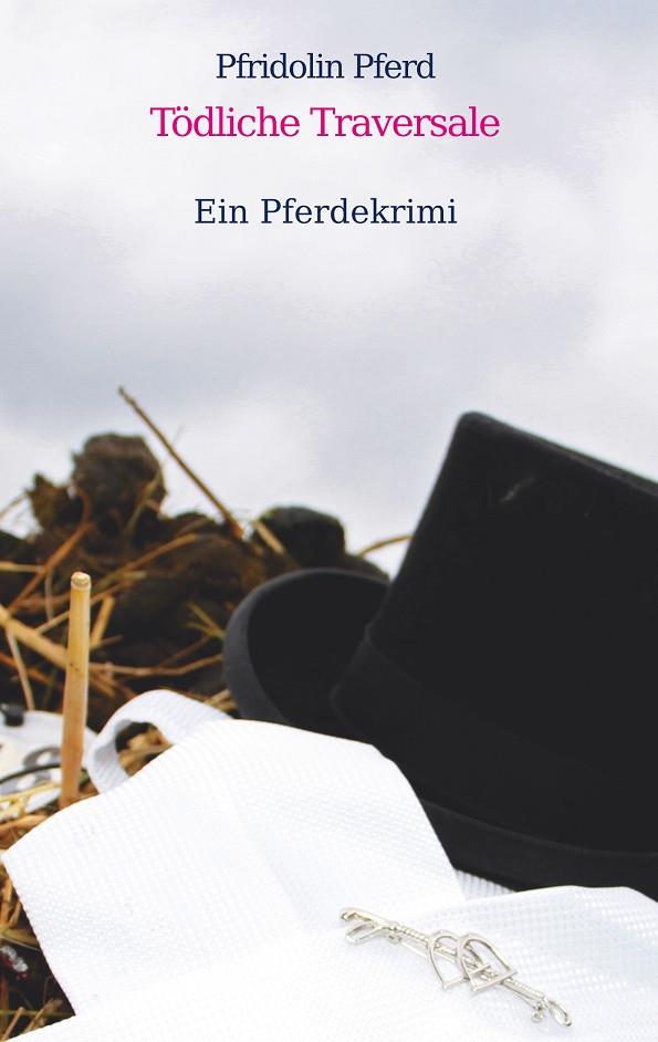TÖDLICHE TRAVERSALE | 9783741237911 | PFERD, PFRIDOLIN