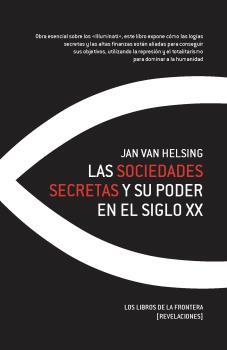SOCIEDADES SECRETAS Y SU PODER EN EL SIGLO XX, LAS | 9788482551845 | HELSING, JAN