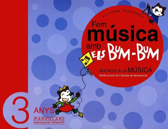 FEM MÚSICA AMB ELS BUM-BUM. EDUCACIÓ INFANTIL. PARVULARI 3 ANYS. ALUMNE | 9788484156246 | DICOVSKIY, SYLVIANA