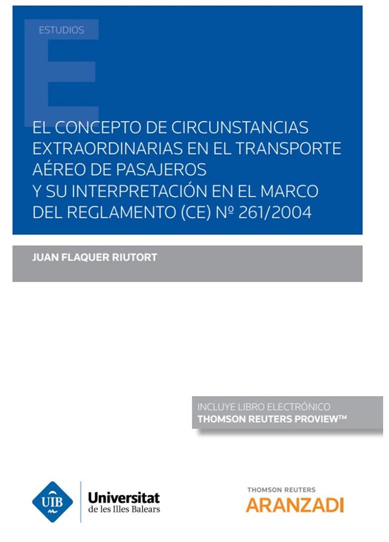 CONCEPTO DE CIRCUNSTANCIAS EXTRAORDINARIAS EN EL TRANSPORTE AEREO DE PASAJEROS… | 9788413900742 | FLAQUER RIUTORT, JUAN