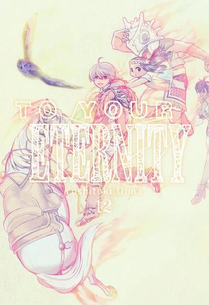 TO YOUR ETERNITY 12 | 9788418222535 | OIMA, YOSHITOKI