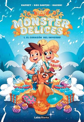 MONSTER DELICES 01. EL CORAZÓN DEL INVIERNO | 9788412114003 | RAPHET / DOS SANTOS / HACHMI                                       