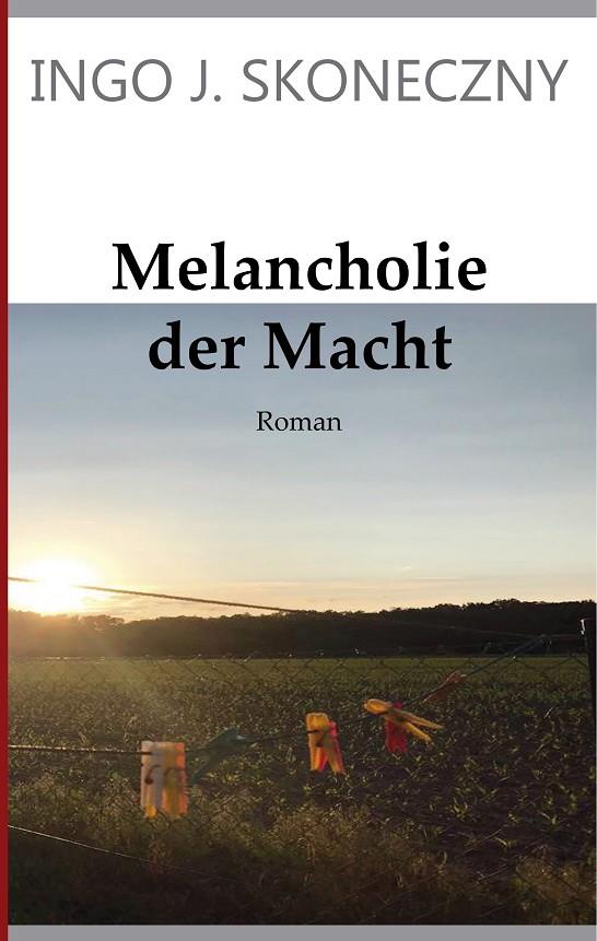 MELANCHOLIE DER MACHT | 9783749468058 | SKONECZNY, INGO J.