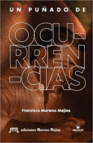 PUÑADO DE OCURRENCIAS, UN | 9788498236590 | MORENO MEJÕAS, FRANCISCO