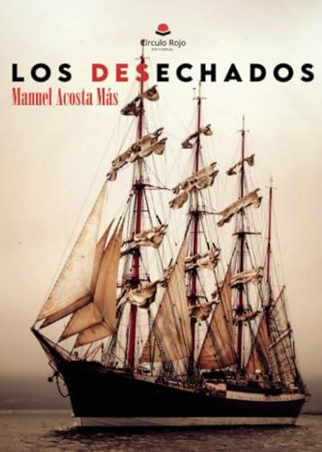 DESECHADOS, LOS | 9788411897143 | ACOSTA MÁS, MANUEL