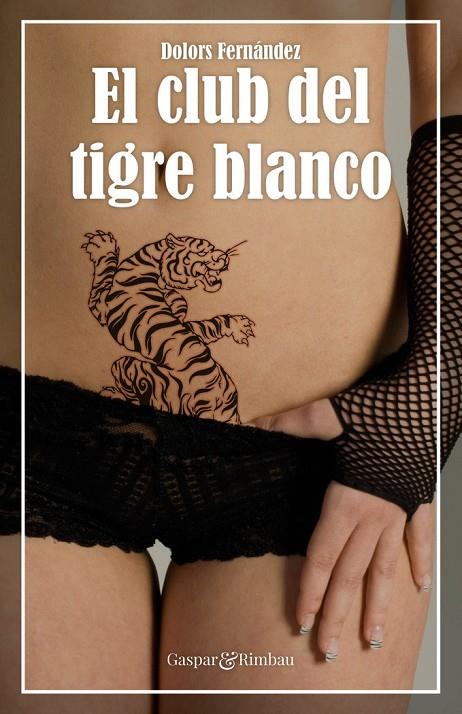 CLUB DEL TIGRE BLANCO, EL | 9788412119398 | FERNÁNDEZ GUERRERO, DOLORS