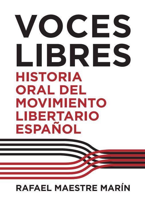 VOCES LIBRES HISTORIA ORAL DEL MOVIMIENTO LIBERTARIO ESPAÑOL | 9788487218309 | MAESTRE MARÍN, RAFAEL