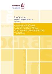 EXTERNALIZACIÓN DE LA JUSTICIA CIVIL, PENAL, CONTENCIOSO-ADMINISTRATIVA Y LABORAL | 9788411472401 | CALAZA LÓPEZ, SONIA / ORDEÑANA GEZURAGA, IXUSCO