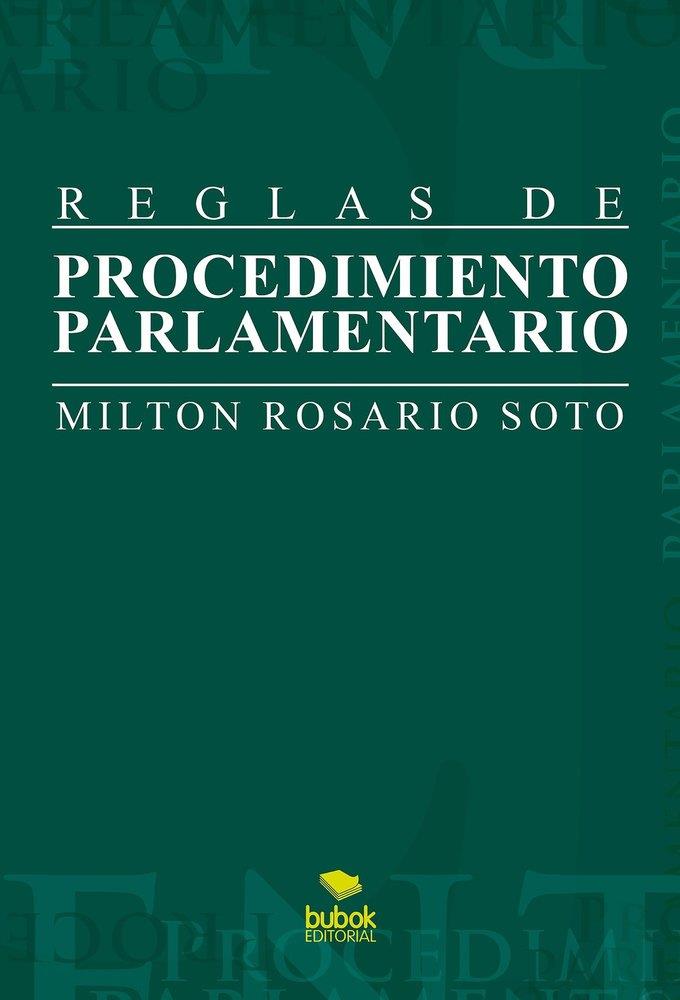 REGLAS DE PROCEDIMIENTO PARLAMENTARIO | 9788468596327 | ROSARIO SOTO, MILTON