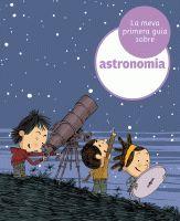 MEVA PRIMERA GUIA D'ASTRONOMIA, LA | 9788424629373 | LOPESINO, JORDI