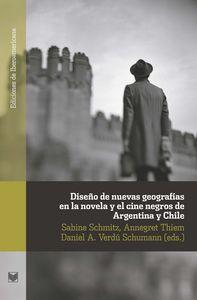 DISEÑO DE NUEVAS GEOGRAFÍAS EN LA NOVELA Y EL CINE NEGRO DE ARGENTINA Y CHILE | 9788484897705