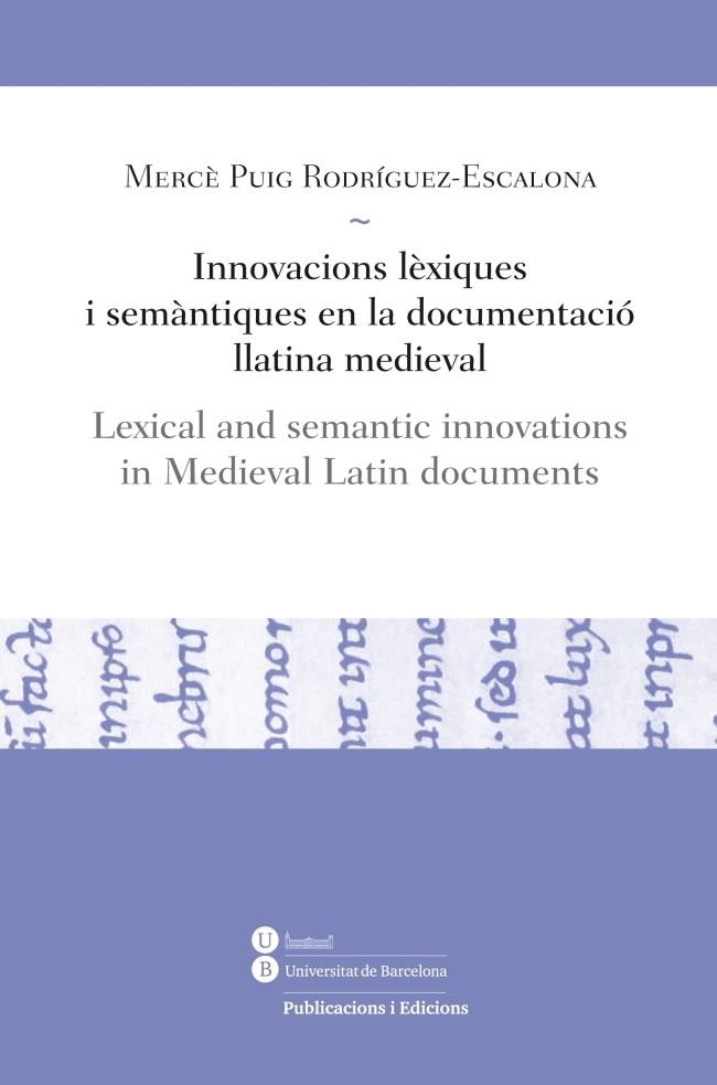 INNOVACIONS LÈXIQUES I SEMÀNTIQUES EN LA DOCUMENTACIÓ LLATINA MEDIEVAL | 9788447535866 | PUIG RODRÍGUEZ-ESCALONA, MERCÈ