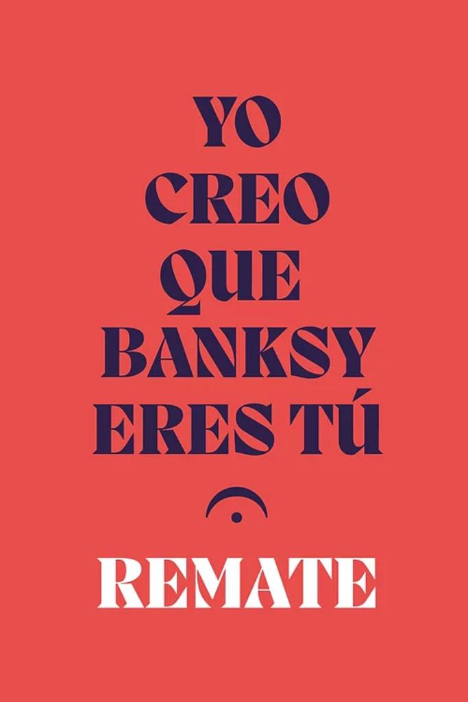 YO CREO QUE BANKSY ERES TÚ | 9788412260472 | REMATE