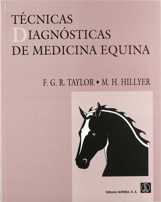TÉCNICAS DIAGNÓSTICAS DE MEDICINA EQUINA | 9788420008790 | TAYLOR, F. G. R. / HILLYER, M. H.