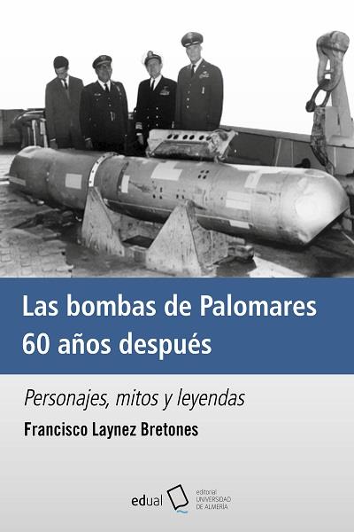 BOMBAS DE PALOMARES 60 AÑOS DESPUÉS, LAS | 9788413514222 | LAYNEZ BRETONES, FRANCISCO