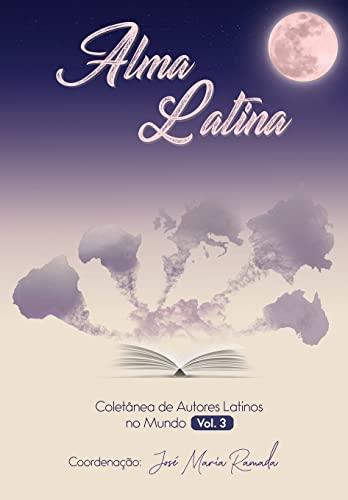 ALMA LATINA VOL. III | 9789895333127 | RAMADA, JOSE MARIA