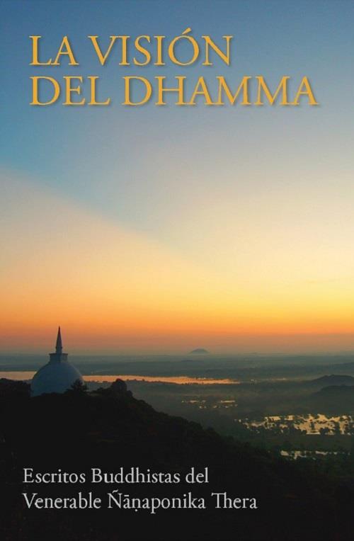 VISIÓN DEL DHAMMA, LA | 9789552404351 | THERA, ÑÂNAPONIKA