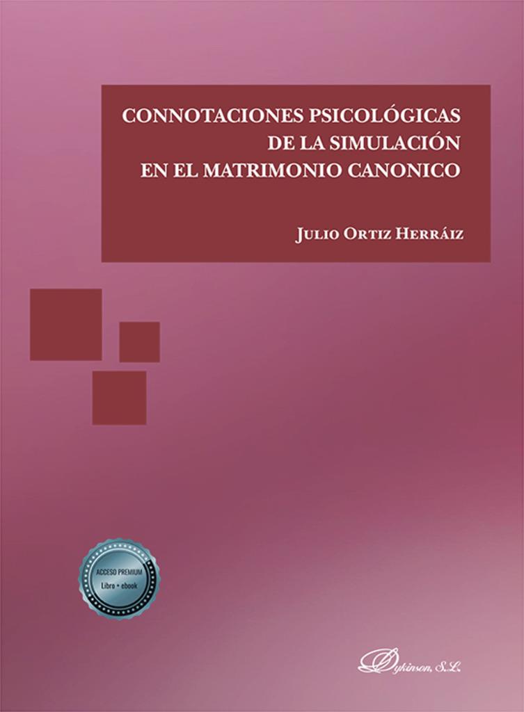 CONNOTACIONES PSICOLOGICAS DE LA SIMULACION EN EL MATRIMONIO CANONICO | 9788413776231 | ORTIZ HERRÁIZ, JULIO