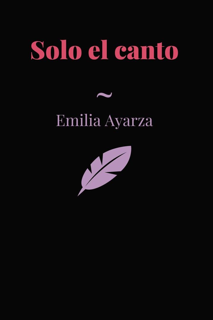 SÓLO EL CANTO | 9789582003111 | AYARZA, EMILIA