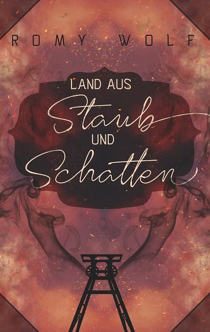 LAND AUS STAUB UND SCHATTEN | 9783837037999 | WOLF, ROMY