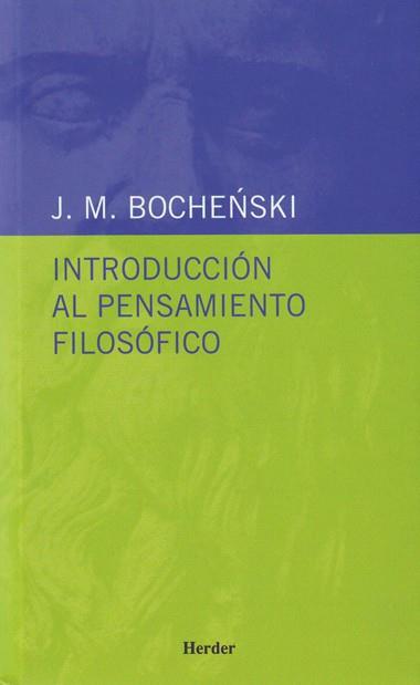 INTRODUCCIÓN AL PENSAMIENTO FILOSÓFICO | 9788425409066 | BOCHENSKI, JÓZEF MARIA