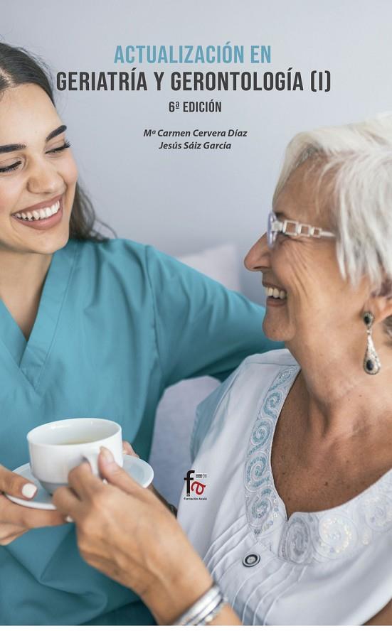 ACTUALIZACIÓN EN GERIATRÍA Y GERONTOLOGÍA I (6 EDICIÓN) | 9788413238852 | CERVERA / SAIZ