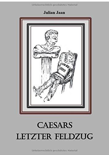 CAESARS LETZTER FELDZUG | 9783746060514 | JAAN, JULIAN