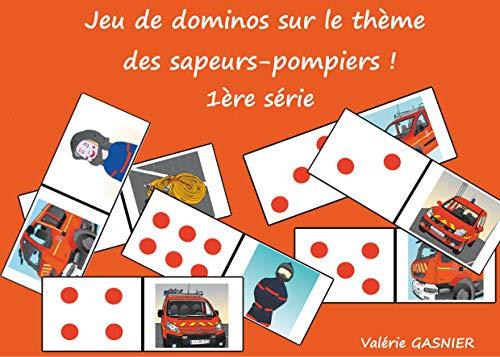 JEU DE DOMINOS SUR LE THÈME DES SAPEURS-POMPIERS | 9782322186853 | GASNIER, VALERIE