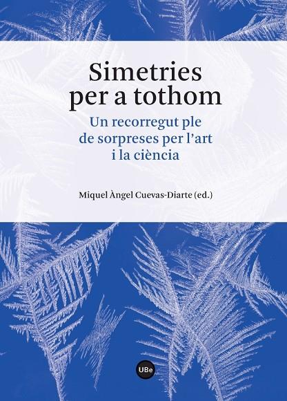 SIMETRIES PER A TOTHOM | 9788447539796 | CUEVAS-DIARTE, MIQUEL ÀNGEL