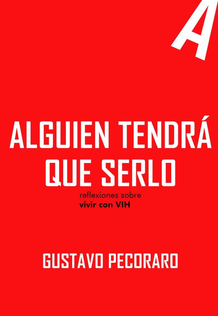 ALGUIEN TENDRÁ QUE SERLO | 9788419728517 | PECORARO, GUSTAVO