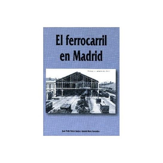 FERROCARRIL EN MADRID, EL | 9788496470507 | GARCÍA, ESTEVE