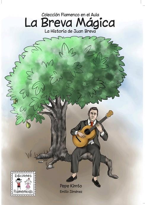 BREVA MAGICA, LA : LA HISTORIA DE JUAN BREVA | 9788412794830 | KIMTO, PEPE