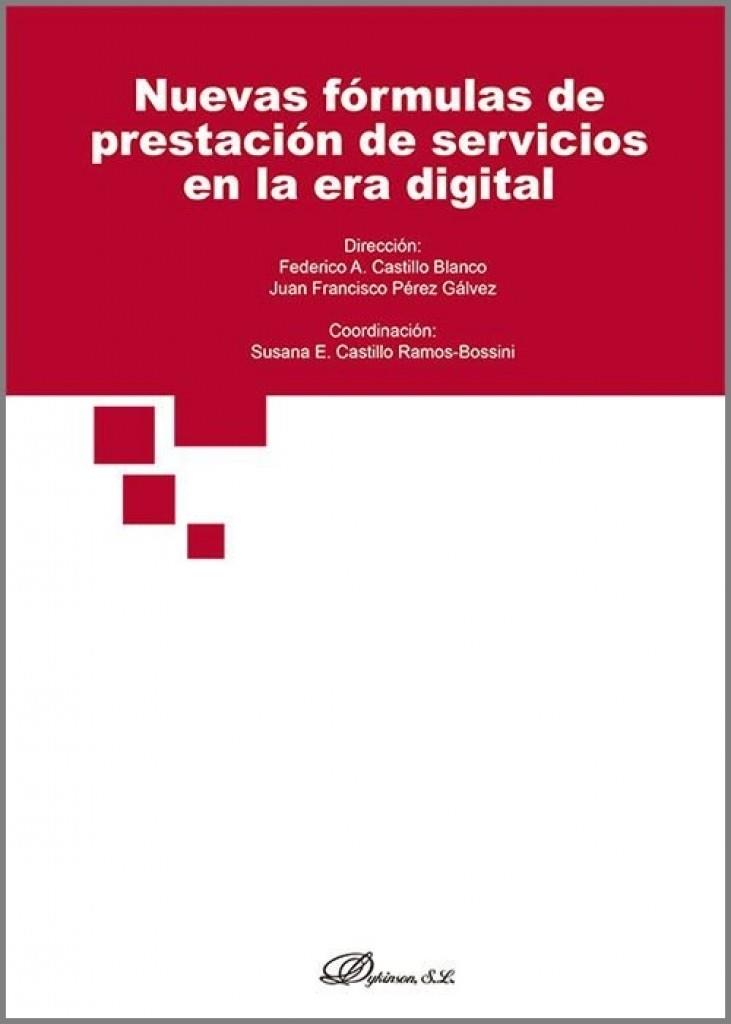 NUEVAS FÓRMULAS DE PRESTACIÓN DE SERVICIOS EN LA ERA DIGITAL | 9788411707312