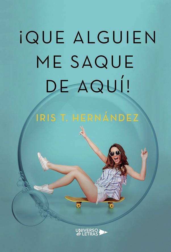 QUE ALGUIEN ME SAQUE DE AQUÍ | 9788417569945 | T. HERNÁNDEZ, IRIS