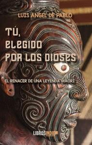 TÚ, ELEGIDO POR LOS DIOSES | 9788419328939 | DE PABLO, LUIS ÁNGEL