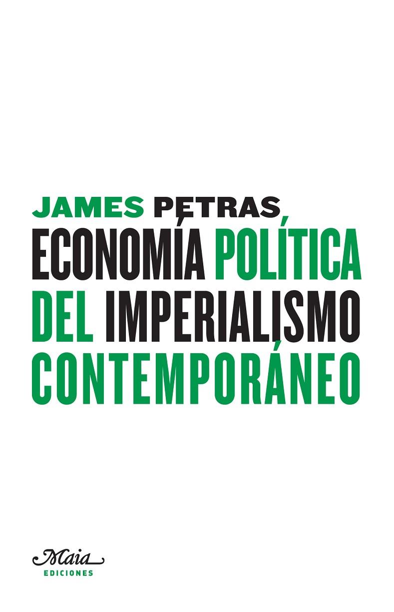 ECONOMÍA POLÍTICA DEL IMPERIALISMO CONTEMPORÁNEO | 9788492724017 | PETRAS, JAMES