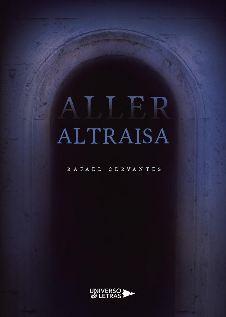 ALLER ALTRAISA | 9788417740573 | CERVANTES, RAFAEL