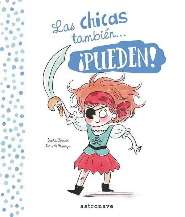 CHICAS Y LOS CHICOS TAMBIÉN... PUEDEN!, LAS | 9788467936414 | GOURION, SHOPIE / MAROGER, ISABELLE