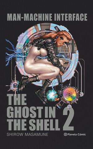 GHOST IN THE SHELL 02 : MAN-MACHINE INTERFACE (EDICIÓN TRAZADO) | 9788491467748 | MASAMUNE, SHIROW