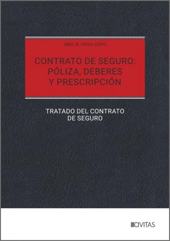CONTRATO DE SEGURO : POLIZA, DEBERES Y PRESCRIPCIÓN | 9788410859241 | VEIGA COPO, ABEL B.