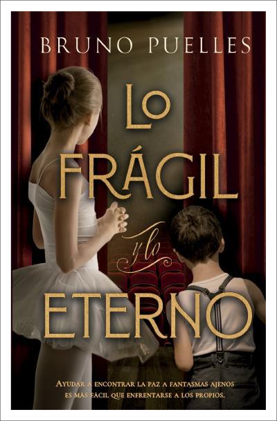 LO FRÁGIL Y LO ETERNO | 9788419130617 | PUELLES, BRUNO
